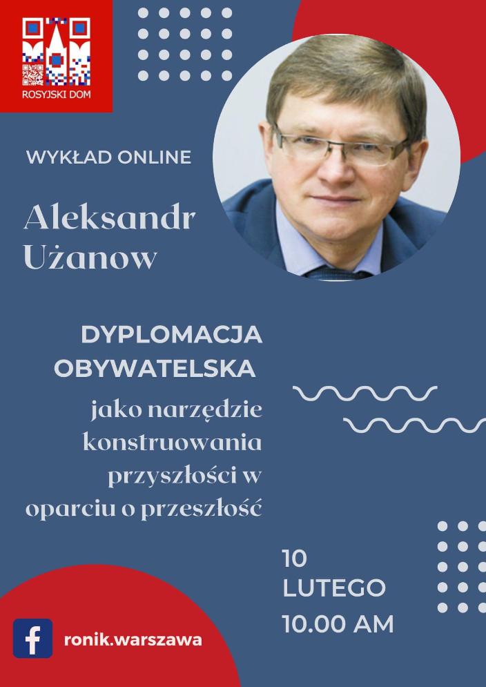 Aleksandr Użanow. "Dyplomacja obywatelska jako narzędzie konstruowania przyszłości w oparciu o przeszłość". Aleksandr Użanow. "Dyplomacja obywatelska jako narzędzie konstruowania przyszłości w oparciu o przeszłość".